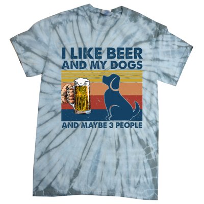 I Like Beer & My Dogs & Maybe 3 People Funny Hunter Drinker Tie-Dye T-Shirt