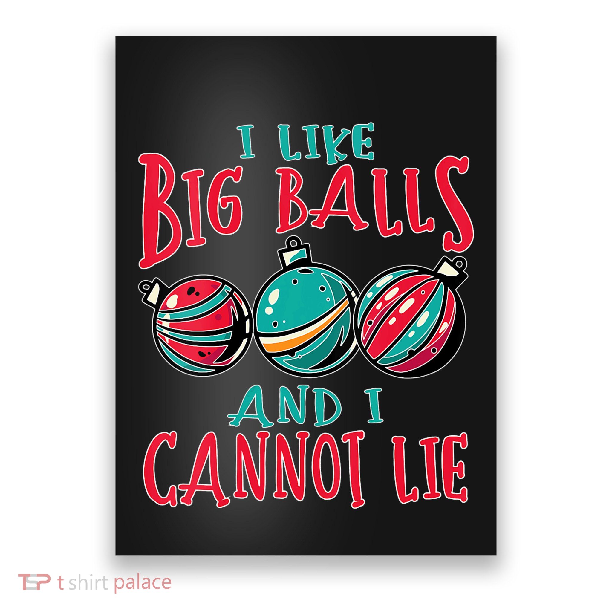 I Like Big Balls And I Cannot Lie Funny Christmas Vneck Poster