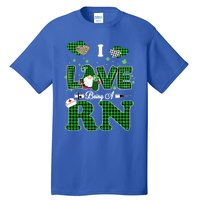 I Love Being Rn St Patricks Day Gnome Nurse Cute Gift Tall T-Shirt