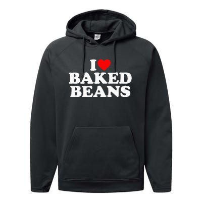 I Love Baked Beans I Heart Baked Beans Performance Fleece Hoodie