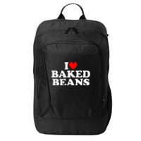 I Love Baked Beans I Heart Baked Beans City Backpack