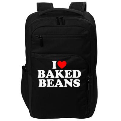 I Love Baked Beans I Heart Baked Beans Impact Tech Backpack