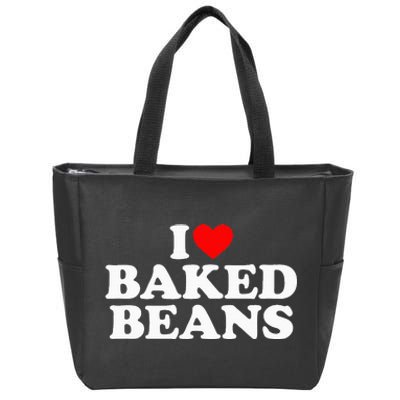 I Love Baked Beans I Heart Baked Beans Zip Tote Bag