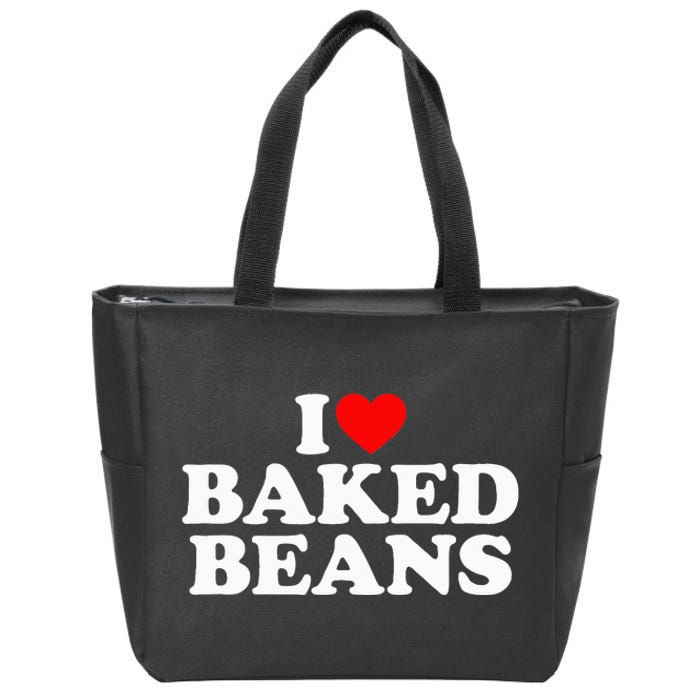 I Love Baked Beans I Heart Baked Beans Zip Tote Bag