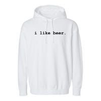 I Like Beer Minimalist Funny Drinking Garment-Dyed Fleece Hoodie