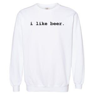 I Like Beer Minimalist Funny Drinking Garment-Dyed Sweatshirt