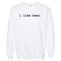 I Like Beer Minimalist Funny Drinking Garment-Dyed Sweatshirt