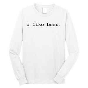 I Like Beer Minimalist Funny Drinking Long Sleeve Shirt