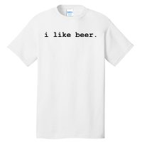 I Like Beer Minimalist Funny Drinking Tall T-Shirt