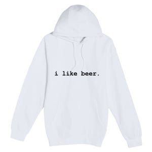 I Like Beer Minimalist Funny Drinking Premium Pullover Hoodie