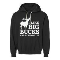 I Like Big Bucks And I Cannot Lie Deer Hunting Garment-Dyed Fleece Hoodie
