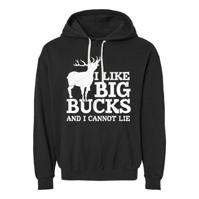 I Like Big Bucks And I Cannot Lie Deer Hunting Garment-Dyed Fleece Hoodie