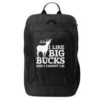 I Like Big Bucks And I Cannot Lie Deer Hunting City Backpack