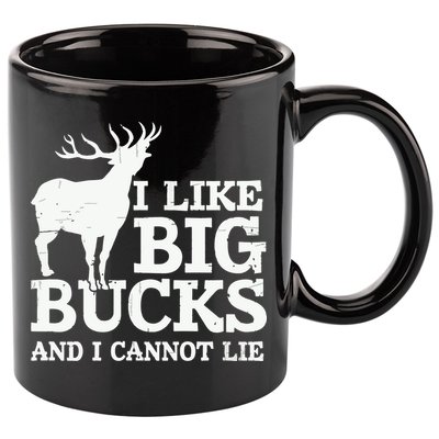 I Like Big Bucks And I Cannot Lie Deer Hunting 11oz C Handle Ceramic Mug