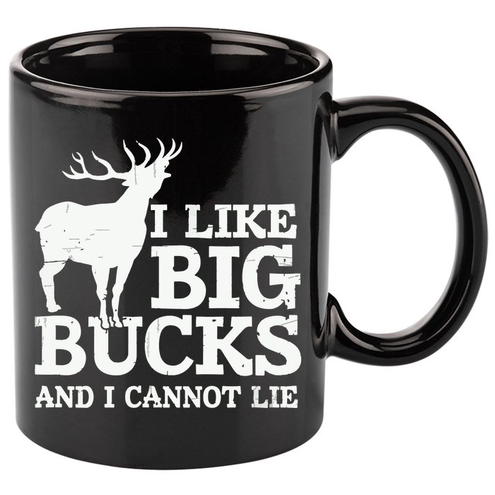 I Like Big Bucks And I Cannot Lie Deer Hunting 11oz C Handle Ceramic Mug