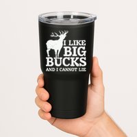 I Like Big Bucks And I Cannot Lie Deer Hunting Tumbler