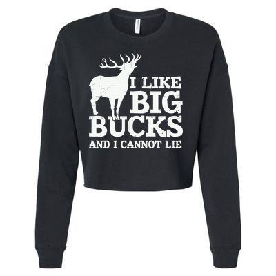 I Like Big Bucks And I Cannot Lie Deer Hunting Cropped Pullover Crew