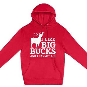 I Like Big Bucks And I Cannot Lie Deer Hunting Premium Pullover Hoodie