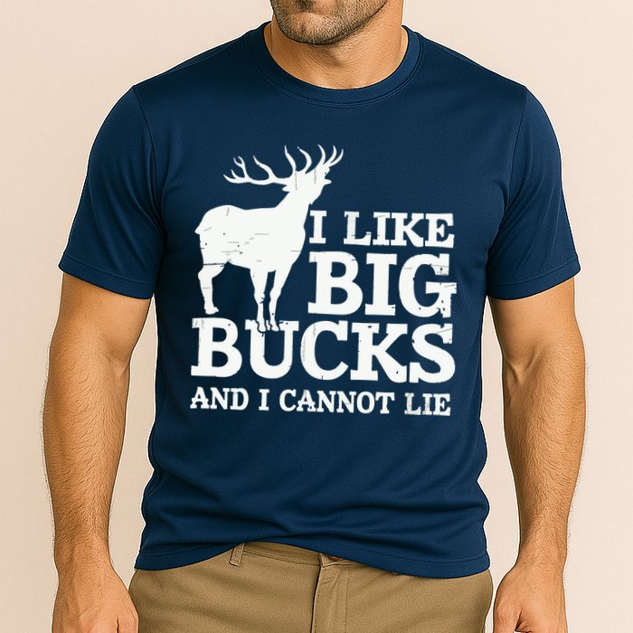 I Like Big Bucks And I Cannot Lie Deer Hunting Performance Shirt