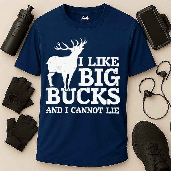 I Like Big Bucks And I Cannot Lie Deer Hunting Performance Shirt