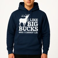 I Like Big Bucks And I Cannot Lie Deer Hunting Hoodie