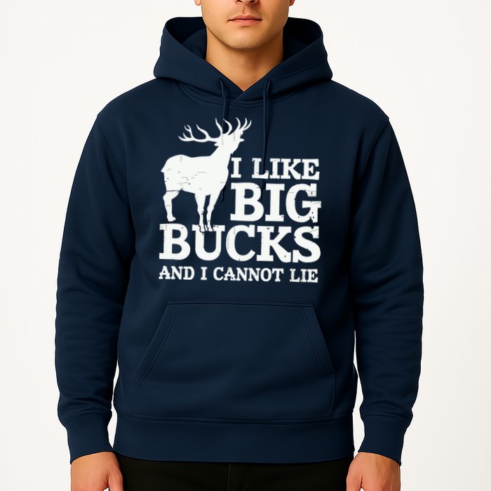 I Like Big Bucks And I Cannot Lie Deer Hunting Hoodie