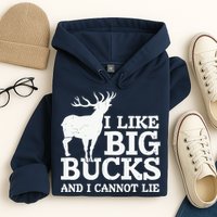 I Like Big Bucks And I Cannot Lie Deer Hunting Hoodie