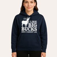 I Like Big Bucks And I Cannot Lie Deer Hunting Hoodie