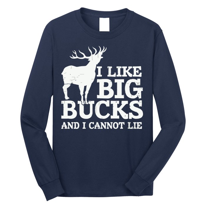 I Like Big Bucks And I Cannot Lie Deer Hunting Long Sleeve Shirt