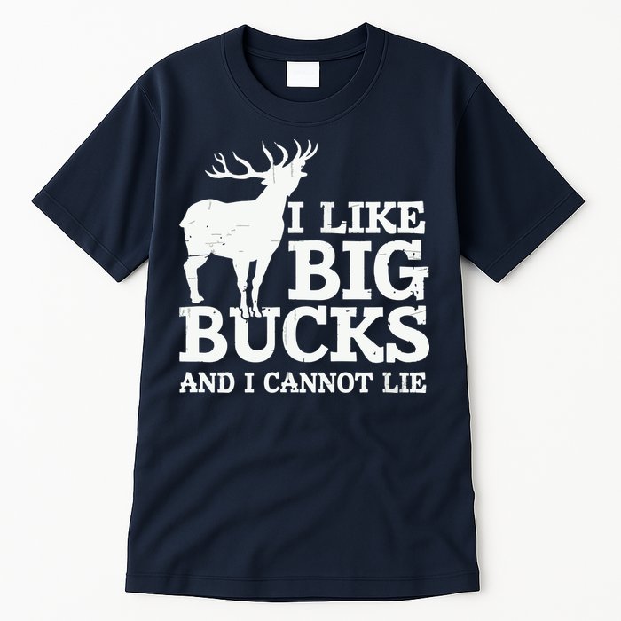 I Like Big Bucks And I Cannot Lie Deer Hunting Tall T-Shirt