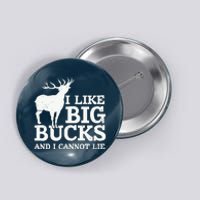 I Like Big Bucks And I Cannot Lie Deer Hunting Button