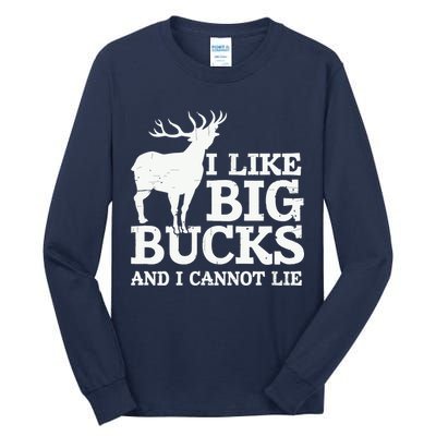 I Like Big Bucks And I Cannot Lie Deer Hunting Tall Long Sleeve T-Shirt