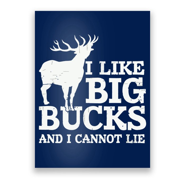 I Like Big Bucks And I Cannot Lie Deer Hunting Poster