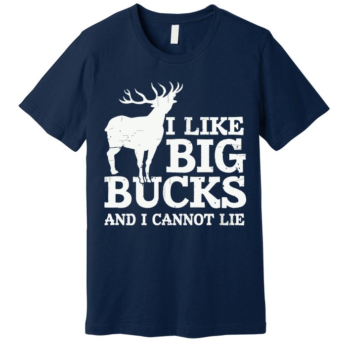 I Like Big Bucks And I Cannot Lie Deer Hunting Premium T-Shirt