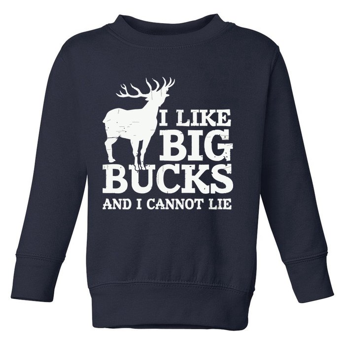 I Like Big Bucks And I Cannot Lie Deer Hunting Toddler Sweatshirt