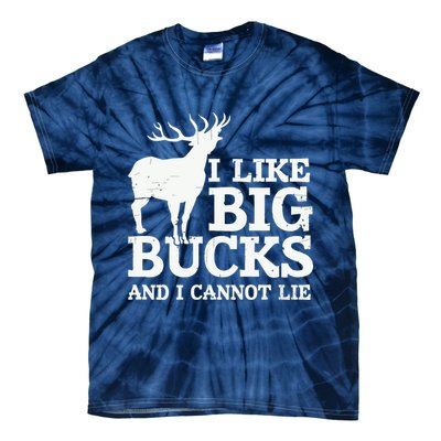 I Like Big Bucks And I Cannot Lie Deer Hunting Tie-Dye T-Shirt