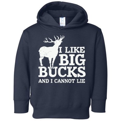 I Like Big Bucks And I Cannot Lie Deer Hunting Toddler Hoodie