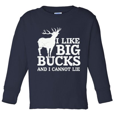 I Like Big Bucks And I Cannot Lie Deer Hunting Toddler Long Sleeve Shirt