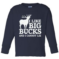 I Like Big Bucks And I Cannot Lie Deer Hunting Toddler Long Sleeve Shirt