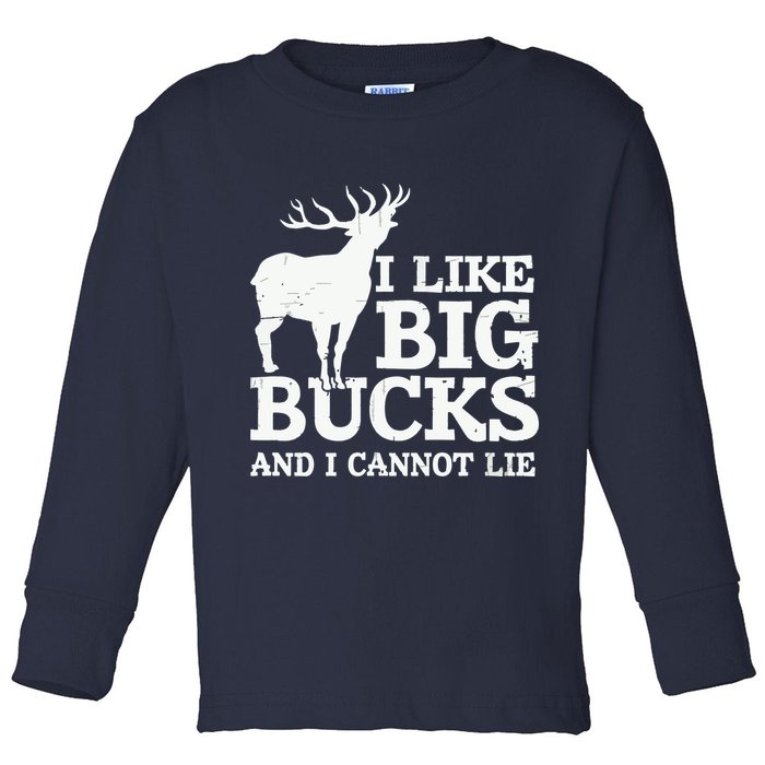 I Like Big Bucks And I Cannot Lie Deer Hunting Toddler Long Sleeve Shirt