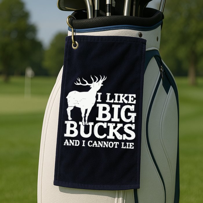 I Like Big Bucks And I Cannot Lie Deer Hunting Golf Towel
