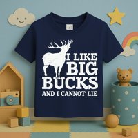 I Like Big Bucks And I Cannot Lie Deer Hunting Toddler T-Shirt