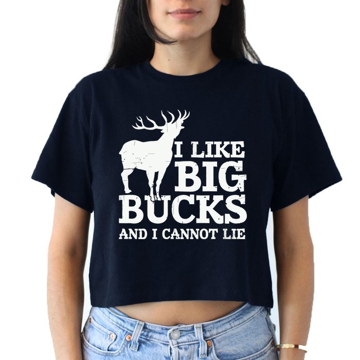 I Like Big Bucks And I Cannot Lie Deer Hunting Crop Top