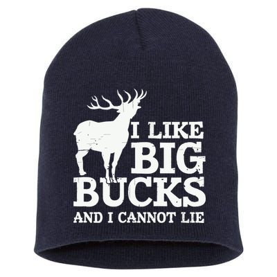 I Like Big Bucks And I Cannot Lie Deer Hunting Short Acrylic Beanie