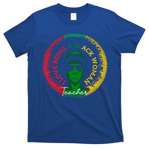 I Love Being A Black Teacher Black History Month Gift T-Shirt