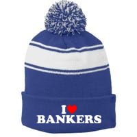 I Love Bankers Gift I Love Banking Gift I Love Bankers Gift Stripe Pom Pom Beanie