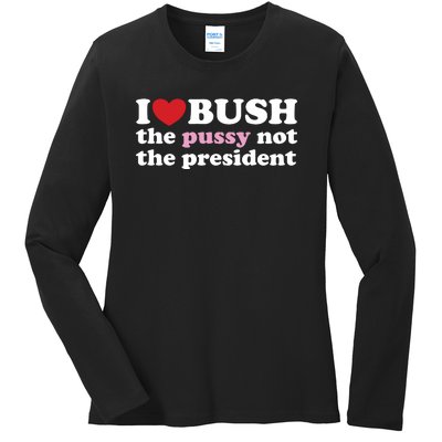 I Love Bush Ladies Long Sleeve Shirt