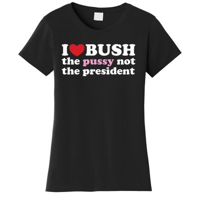 I Love Bush Women's T-Shirt