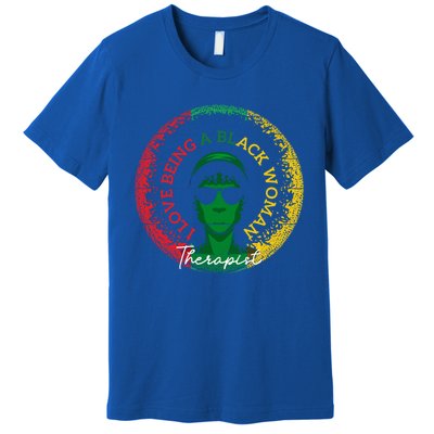 I Love Being A Black Therapist Black History Month Cute Gift Premium T-Shirt