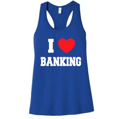 I Love Banking Gift Women's Racerback Tank